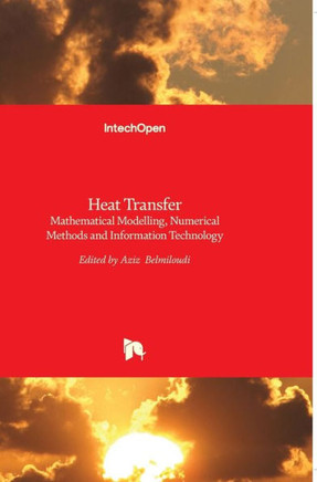 Heat Transfer: Mathematical Modelling, Numerical Methods and Information Technology