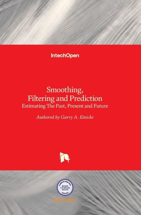 Smoothing, Filtering and Prediction: Estimating The Past, Present and Future