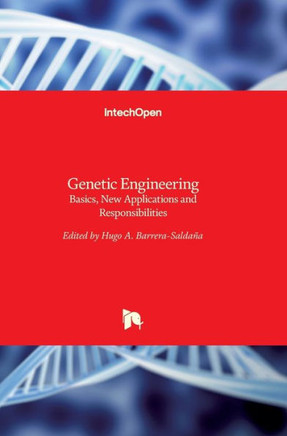 Genetic Engineering: Basics, New Applications and Responsibilities