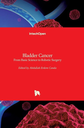 Bladder Cancer: From Basic Science to Robotic Surgery