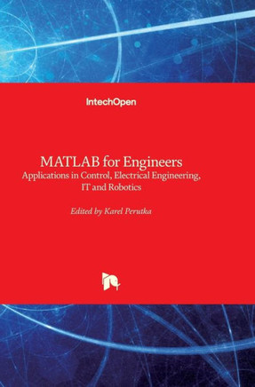 MATLAB for Engineers: Applications in Control, Electrical Engineering, IT and Robotics