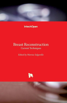 Breast Reconstruction: Current Techniques