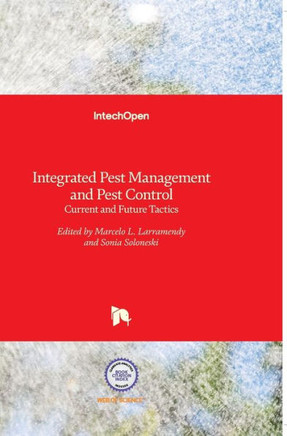Integrated Pest Management and Pest Control: Current and Future Tactics