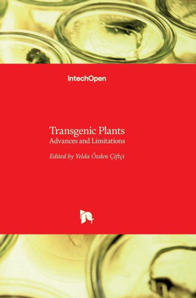 Transgenic Plants: Advances and Limitations