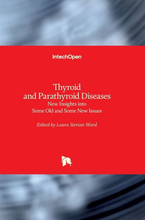 Thyroid and Parathyroid Diseases: New Insights into Some Old and Some New Issues