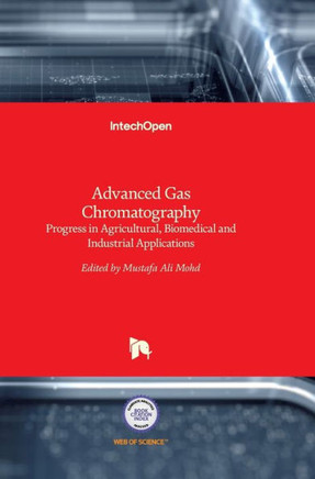 Advanced Gas Chromatography: Progress in Agricultural, Biomedical and Industrial Applications