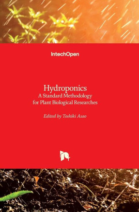 Hydroponics: A Standard Methodology for Plant Biological Researches
