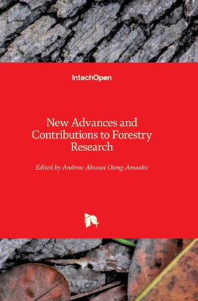New Advances and Contributions to Forestry Research