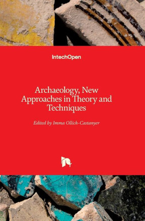 Archaeology: New Approaches in Theory and Techniques