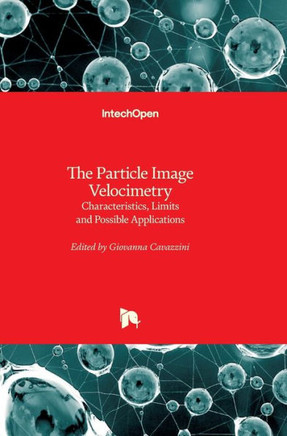 The Particle Image Velocimetry: Characteristics, Limits and Possible Applications