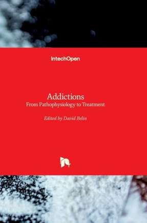 Addictions: From Pathophysiology to Treatment