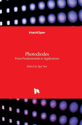 Photodiodes: From Fundamentals to Applications