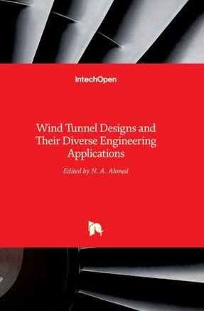 Wind Tunnel Designs and Their Diverse Engineering Applications