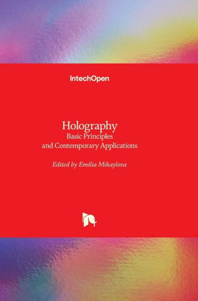 Holography: Basic Principles and Contemporary Applications