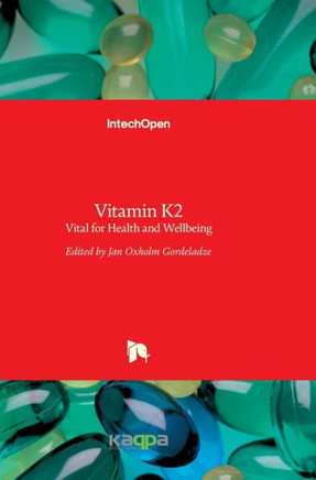 Vitamin K2: Vital for Health and Wellbeing
