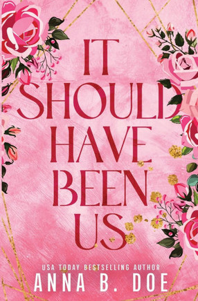 It Should Have Been Us: A Small Town, Second Chance Sports Romance (Special Edition)