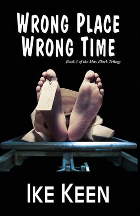 Wrong Place, Wrong Time (Max Black (Book 3))