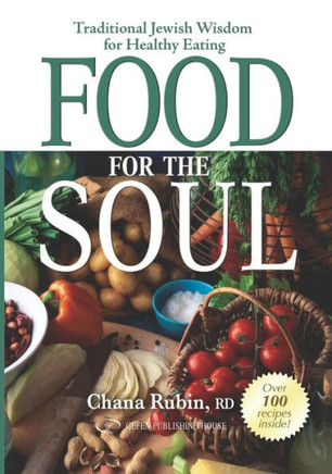 Food for the Soul: Traditional Jewish Wisdom for Healthy Eating