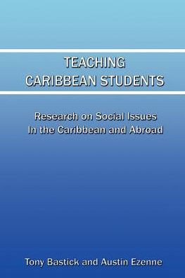 Teaching Caribbean Students: Research on social issues in the Caribbean and abroad
