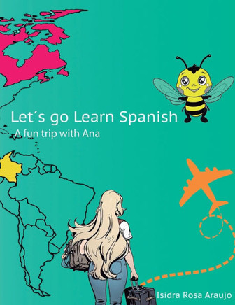 Let?s go learn Spanish: A fun trip with Ana