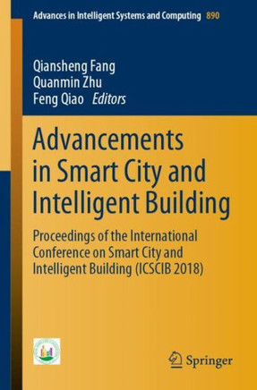 Advancements in Smart City and Intelligent Building: Proceedings of the International Conference on Smart City and Intelligent Building (Icscib 2018)