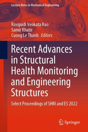 Recent Advances in Structural Health Monitoring and Engineering Structures: Select Proceedings of Shm and Es 2022