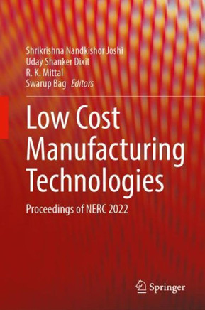 Low Cost Manufacturing Technologies: Proceedings of Nerc 2022
