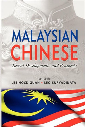 Malaysian Chinese: Recent Developments and Prospects