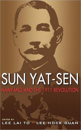 Sun Yat-Sen, Nanyang and the 1911 Revolution