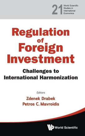 Regulation of Foreign Investment: Challenges to International Harmonization