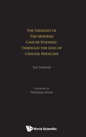 Geology of the Modern Cancer Epidemic, The: Through the Lens of Chinese Medicine
