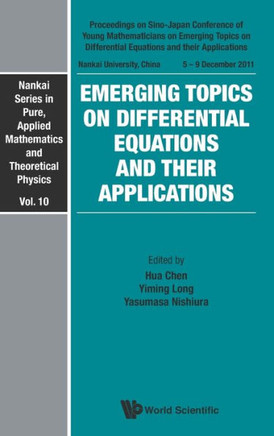 Emerging Topics on Differential Equations and Their Applications - Proceedings on Sino-Japan Conference of Young Mathematicians