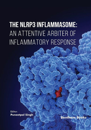 The NLRP3 Inflammasome: An Attentive Arbiter of Inflammatory Response The NLRP3 Inflammasome: An Attentive Arbiter of Inflammatory Response