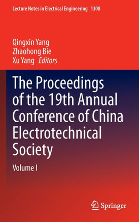 The Proceedings of the 19th Annual Conference of China Electrotechnical Society: Volume I