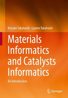 Materials Informatics and Catalysts Informatics: An Introduction