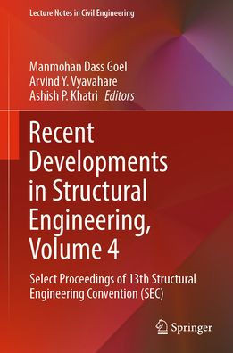 Recent Developments in Structural Engineering, Volume 4: Select Proceedings of 13th Structural Engineering Convention (Sec)