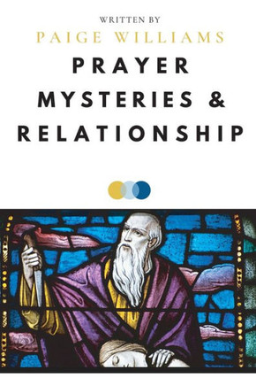 Prayer, Mysteries, And Relationship
