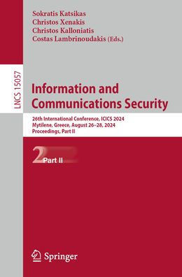 Information and Communications Security: 26th International Conference, ICICS 2024, Mytilene, Greece, August 26-28, 2024, Proceedings, Part II