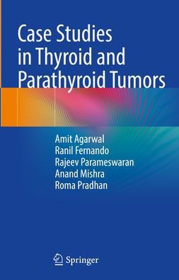 Case Studies in Thyroid and Parathyroid Tumors