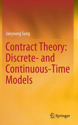 Contract Theory: Discrete- And Continuous-Time Models