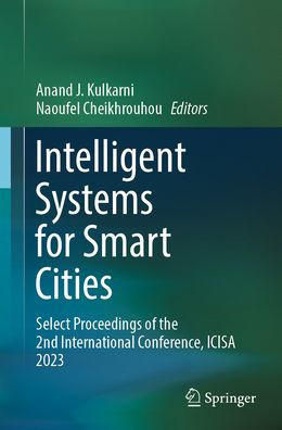 Intelligent Systems for Smart Cities: Select Proceedings of the 2nd International Conference, Icisa 2023