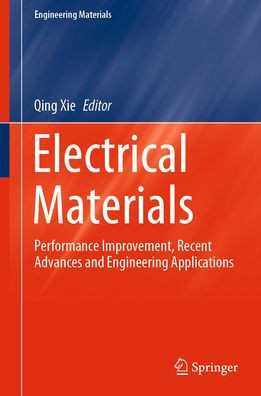Electrical Materials: Performance Improvement, Recent Advances and Engineering Applications