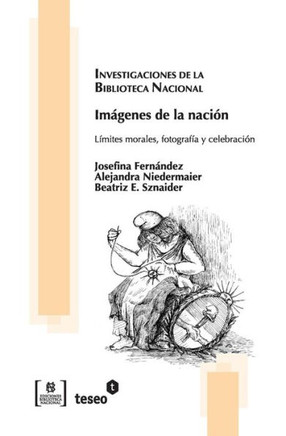 Im?genes de la naci?n: L?mites morales, fotograf?a y celebraci?n