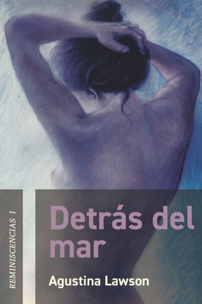 Detr?s del mar: Reminiscencias I