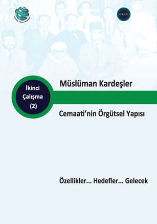 M?sl?man Kardeşler Cemaati'nin ?rg?tsel Yapısı ?zellikler... Hedefler... Gelecek