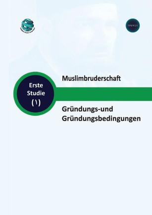 Muslimbruderschaft Gr?ndungs-und Gr?ndungsbedingungen