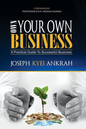 Own Your Own Business: A Practical Guide to Successful Business