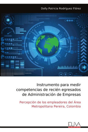 Instrumento para medir competencias de reci?n egresados de Administraci?n de Empresas