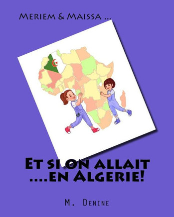 Et Si On Allait ....En Algerie! (French Edition)