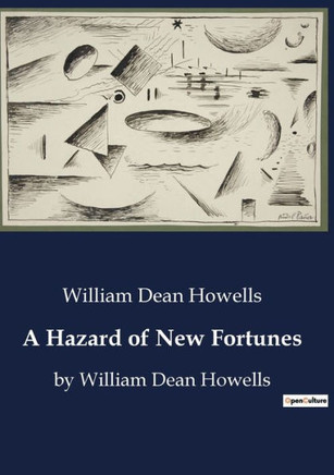 A Hazard of New Fortunes: by William Dean Howells